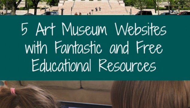 The Art Curator for Kids - 5 Art Museum Websites with Fantastic and Free Educational Resources