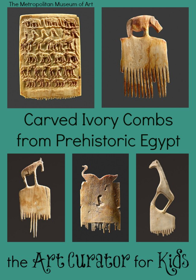 the Art Curator for Kids - Art Around the World - Egypt - Carved Ivory Combs from Prehistoric Egypt