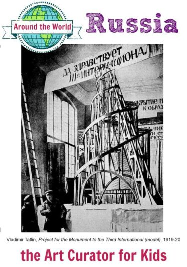 the Art Curator for Kids - Art Around the World - Russia - Vladimir Tatlin, Project for the Monument to the Third International (model), 1919-20, Art History for Kids, Russian Art History, Tatlin's Tower