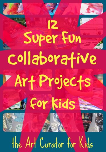 the Art Curator for Kids - 12 Super Fun Collaborative Art Projects for Kids