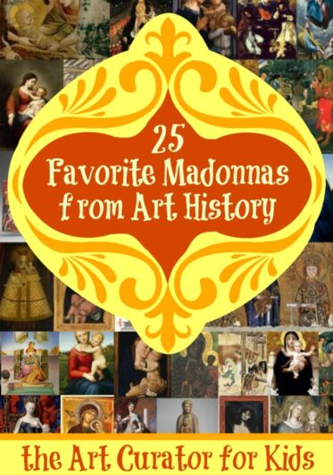 the Art Curator for Kids - 25 Favorite Madonna and Childs from Art History