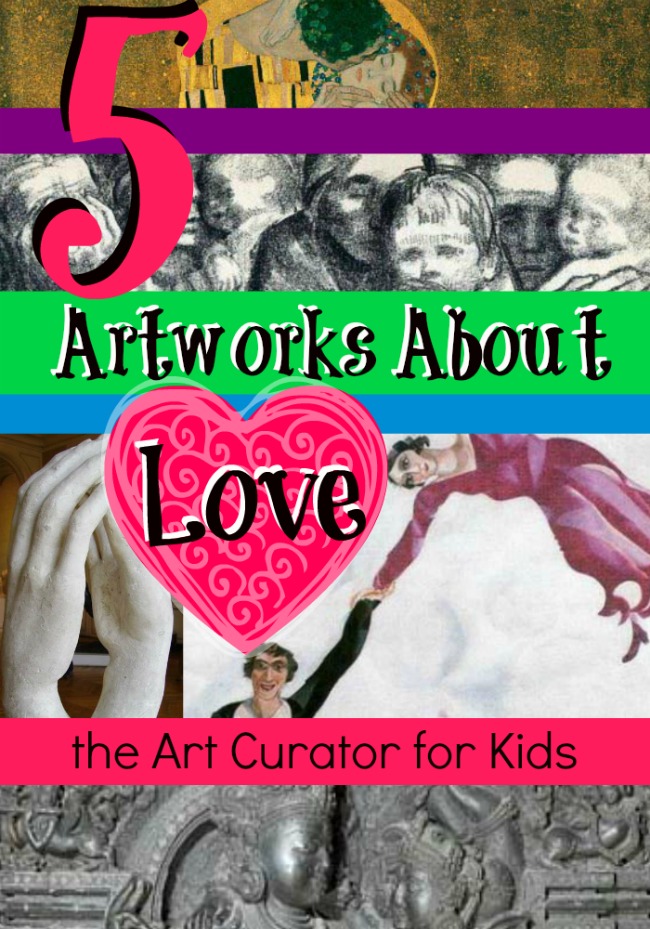 the Art Curator for Kids - 5 Artworks about Love from Art History - Art About Love - Valentine's Day Art History