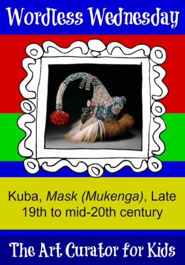 The Art Curator for Kids - Wordless Wednesday - Kuba, Mask (Mukenga), Late 19th to mid-20th century