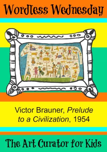 The Art Curator for Kids - Wordless Wednesday - Victor Brauner, Prelude to a Civilization, 1954