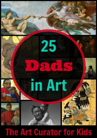 The Art Curator for Kids - 25 Views of Fathers in Art History - Happy Father's Day!