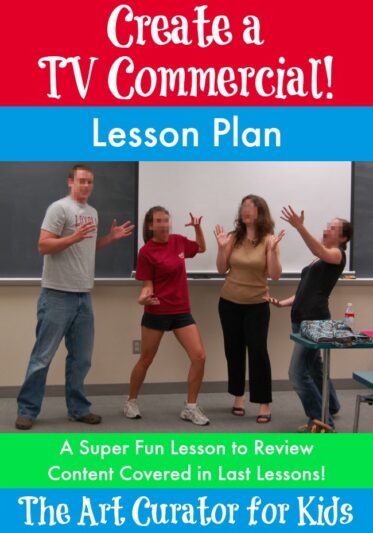 The Art Curator for Kids - Create a TV Commercial Lesson Plan