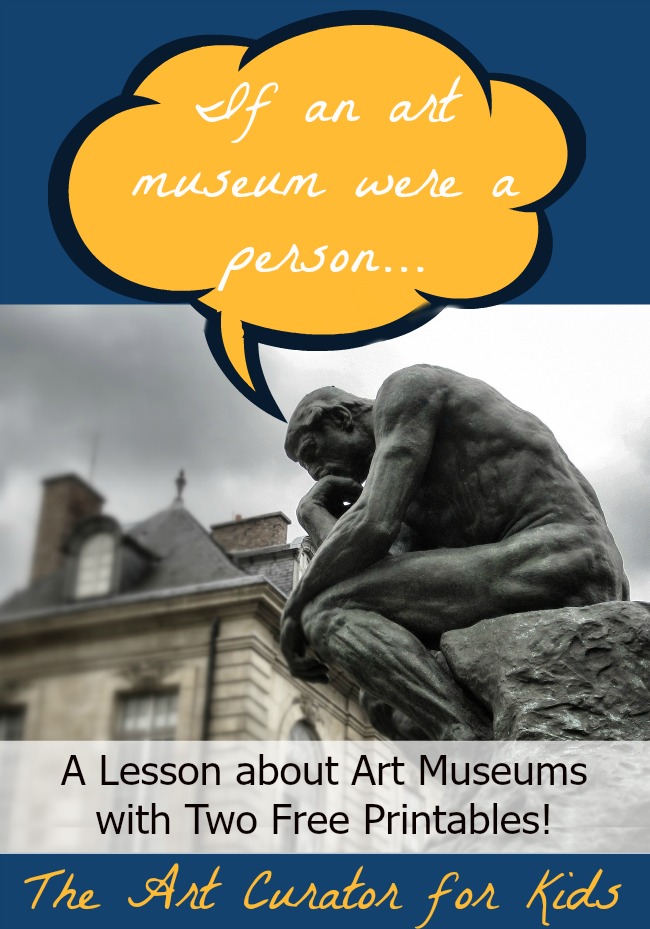 The Art Curator for Kids - Art Museum Personification and Art Visit Assignment with Two Free Printables