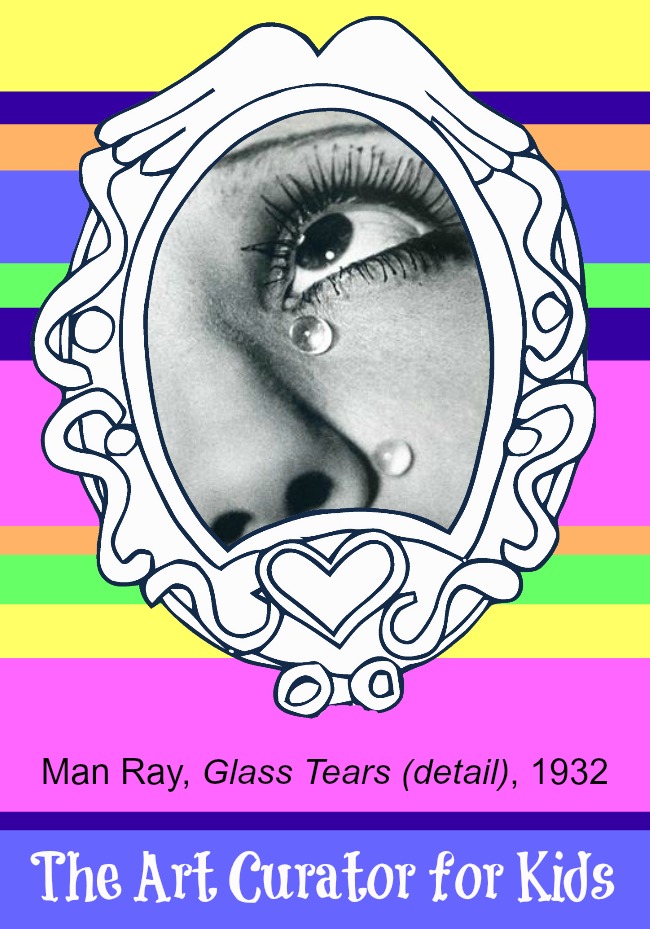 The Art Curator for Kids - Artwork of the Week - Man Ray, Glass Tears, 1932