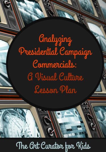 Analyzing Presidential Campaign Commercials: A Visual Culture Lesson Plan