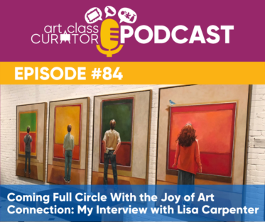 Coming Full Circle With the Joy of Art Connection: My Interview with Lisa Carpenter