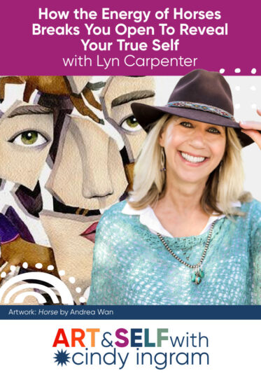 How the Energy of Horses Breaks You Open To Reveal Your True Self With Lyn Carpenter